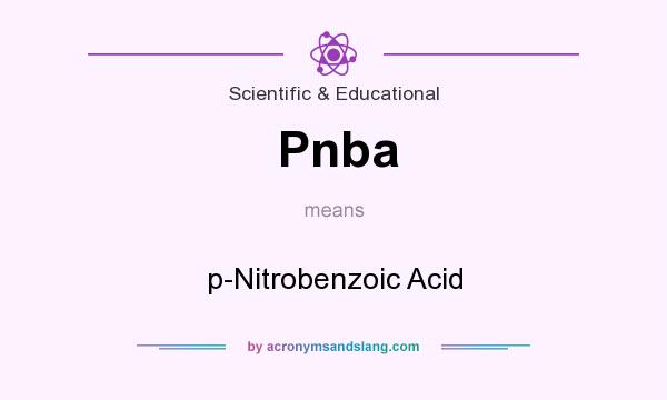 What does Pnba mean? It stands for p-Nitrobenzoic Acid