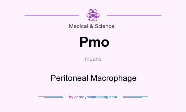 What does Pmo mean? It stands for Peritoneal Macrophage