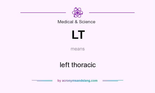 What does LT mean? It stands for left thoracic