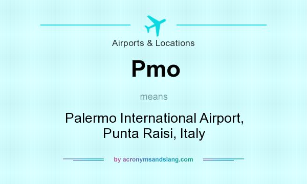 What does Pmo mean? It stands for Palermo International Airport, Punta Raisi, Italy
