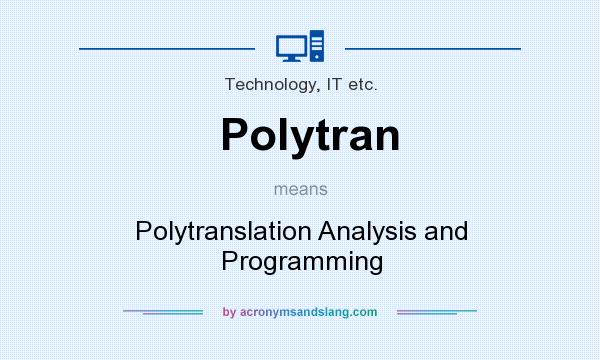 What does Polytran mean? It stands for Polytranslation Analysis and Programming