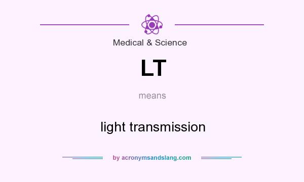 What does LT mean? It stands for light transmission