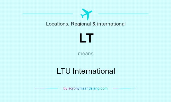 What does LT mean? It stands for LTU International