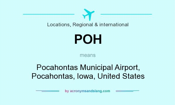 What does POH mean? It stands for Pocahontas Municipal Airport, Pocahontas, Iowa, United States