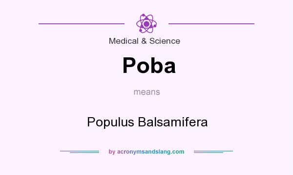 What does Poba mean? It stands for Populus Balsamifera