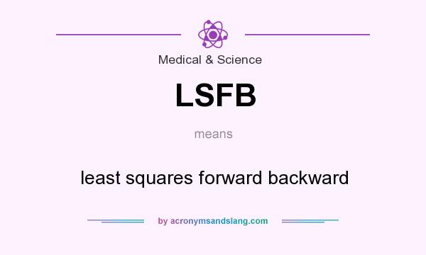 What does LSFB mean? It stands for least squares forward backward