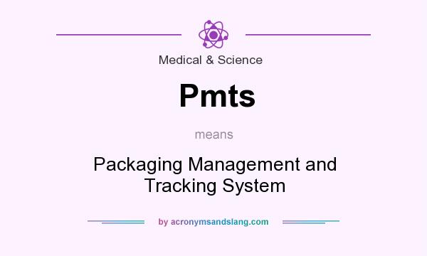 What does Pmts mean? It stands for Packaging Management and Tracking System