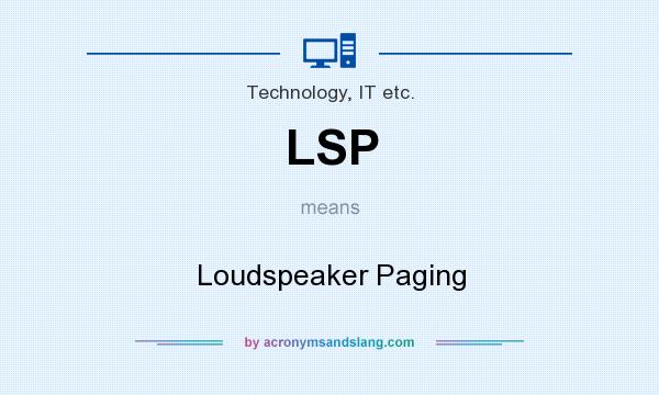What does LSP mean? It stands for Loudspeaker Paging