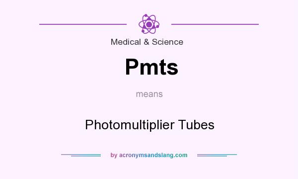 What does Pmts mean? It stands for Photomultiplier Tubes