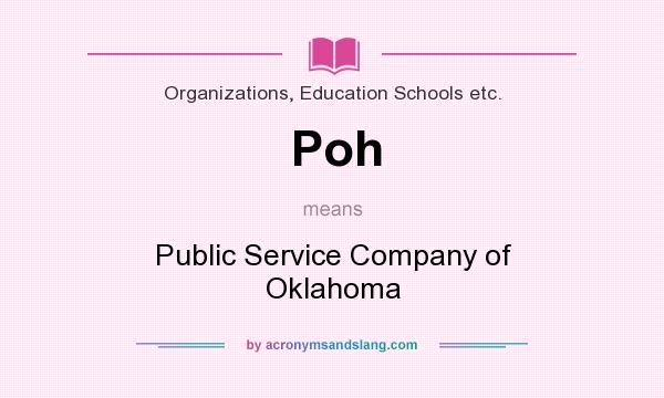 What does Poh mean? It stands for Public Service Company of Oklahoma