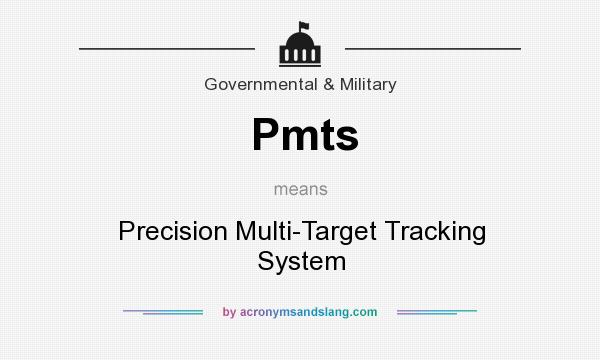 What does Pmts mean? It stands for Precision Multi-Target Tracking System