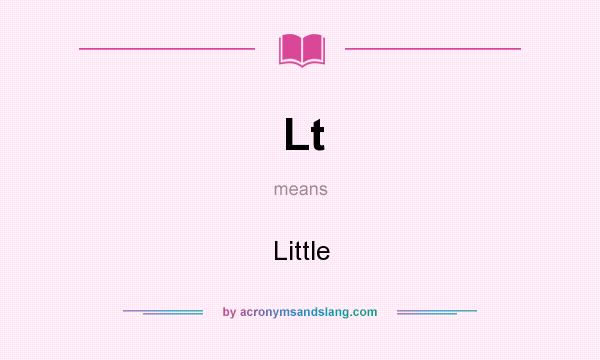 What does Lt mean? It stands for Little