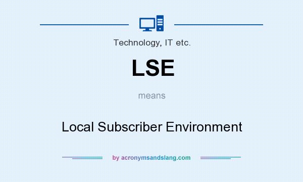 What does LSE mean? It stands for Local Subscriber Environment