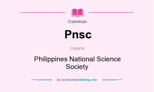 What does Pnsc mean? It stands for Philippines National Science Society