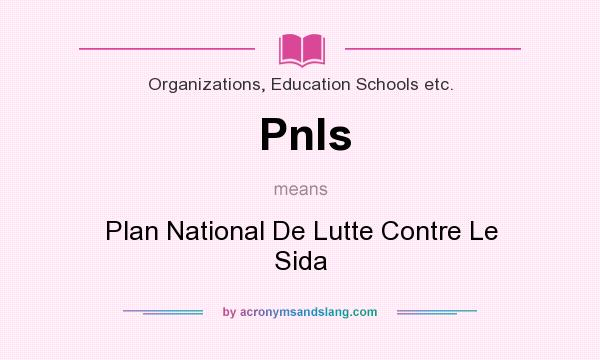What does Pnls mean? It stands for Plan National De Lutte Contre Le Sida