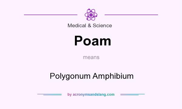What does Poam mean? It stands for Polygonum Amphibium