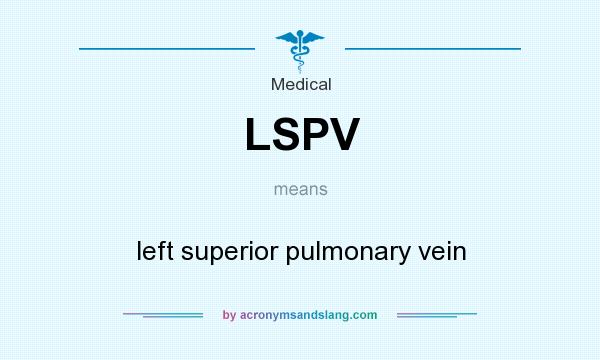 What does LSPV mean? It stands for left superior pulmonary vein