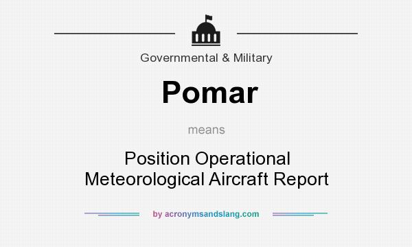 What does Pomar mean? It stands for Position Operational Meteorological Aircraft Report