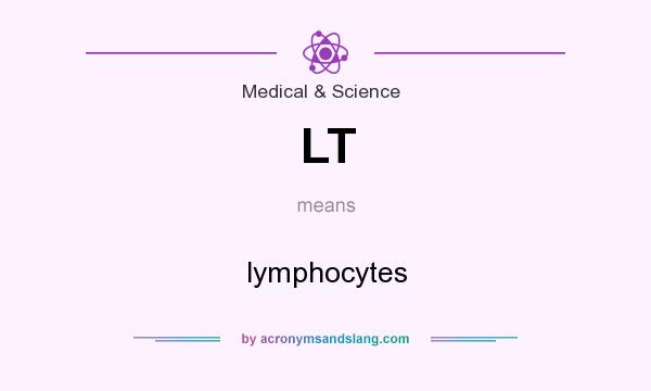 What does LT mean? It stands for lymphocytes