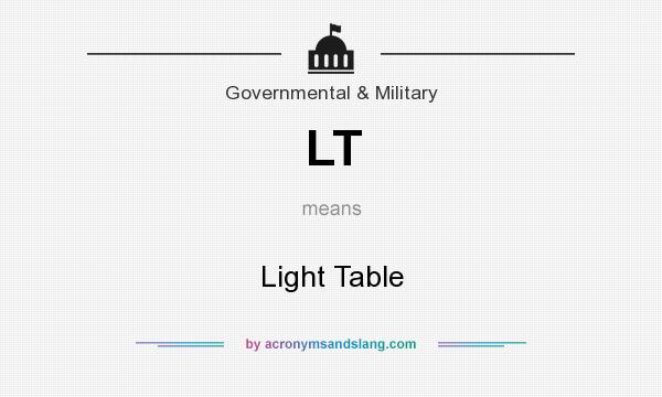 What does LT mean? It stands for Light Table