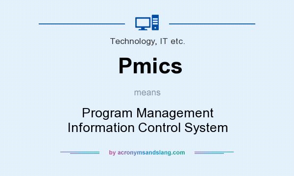 What does Pmics mean? It stands for Program Management Information Control System