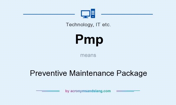 What does Pmp mean? It stands for Preventive Maintenance Package