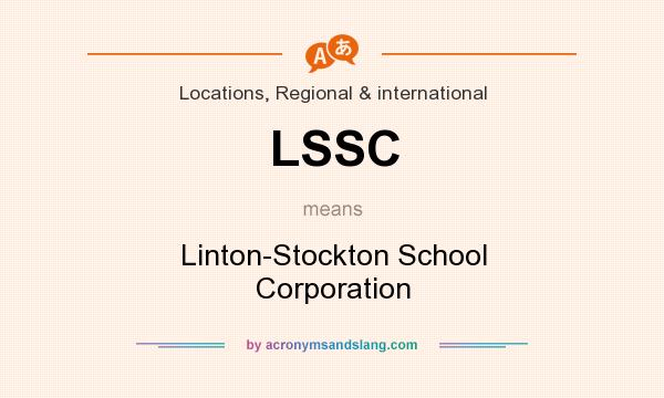 What does LSSC mean? It stands for Linton-Stockton School Corporation