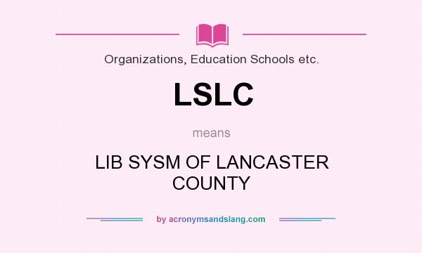 What does LSLC mean? It stands for LIB SYSM OF LANCASTER COUNTY