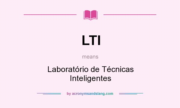 What does LTI mean? It stands for Laboratório de Técnicas Inteligentes