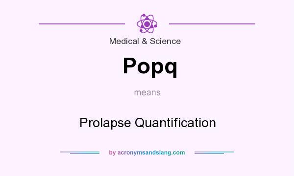 What does Popq mean? It stands for Prolapse Quantification