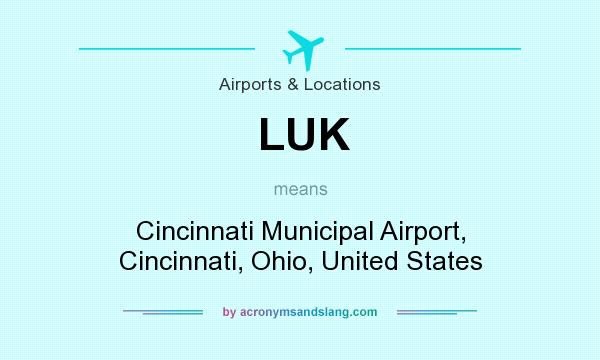 What does LUK mean? It stands for Cincinnati Municipal Airport, Cincinnati, Ohio, United States