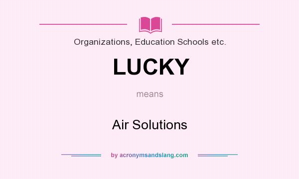 What does LUCKY mean? It stands for Air Solutions