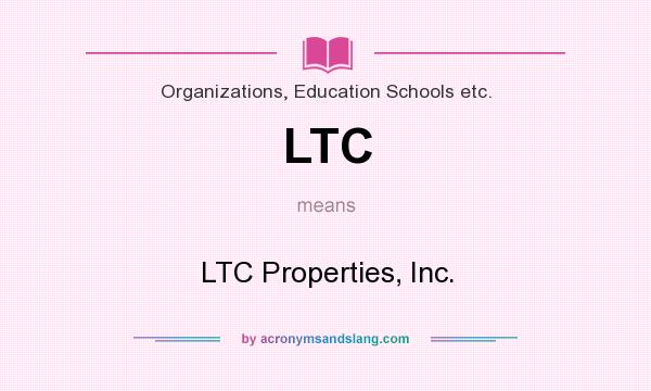 What does LTC mean? It stands for LTC Properties, Inc.