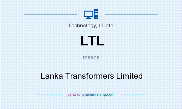 What does LTL mean? It stands for Lanka Transformers Limited