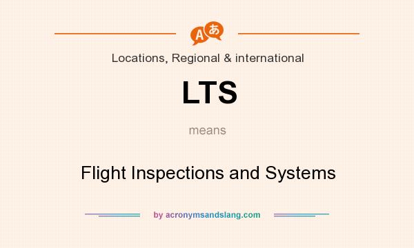 What does LTS mean? It stands for Flight Inspections and Systems