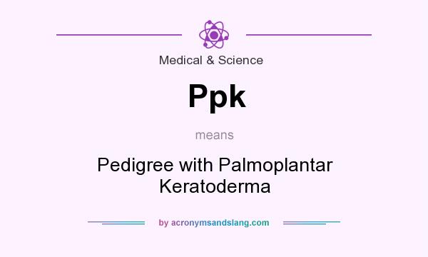 What does Ppk mean? It stands for Pedigree with Palmoplantar Keratoderma