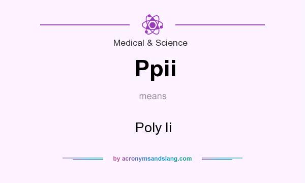 What does Ppii mean? It stands for Poly Ii