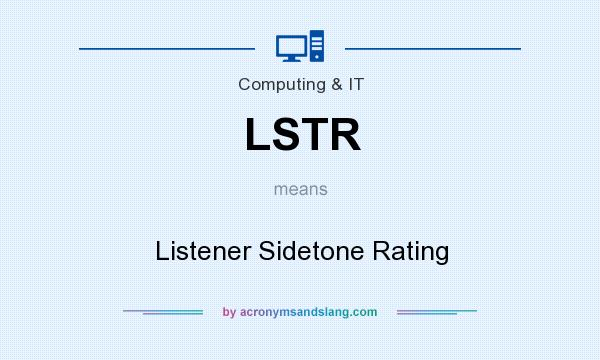 What does LSTR mean? It stands for Listener Sidetone Rating