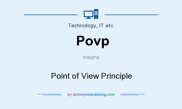 What does Povp mean? It stands for Point of View Principle