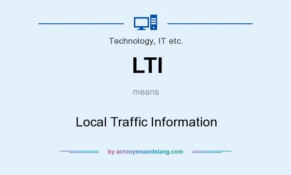 What does LTI mean? It stands for Local Traffic Information