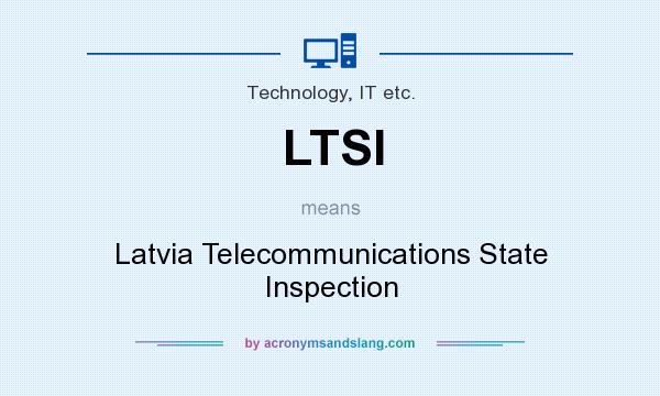 What does LTSI mean? It stands for Latvia Telecommunications State Inspection