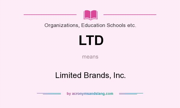 What does LTD mean? It stands for Limited Brands, Inc.