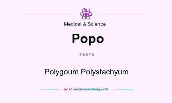 What does Popo mean? It stands for Polygoum Polystachyum