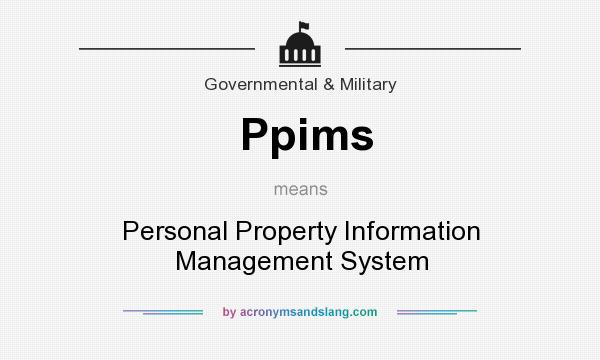 What does Ppims mean? It stands for Personal Property Information Management System