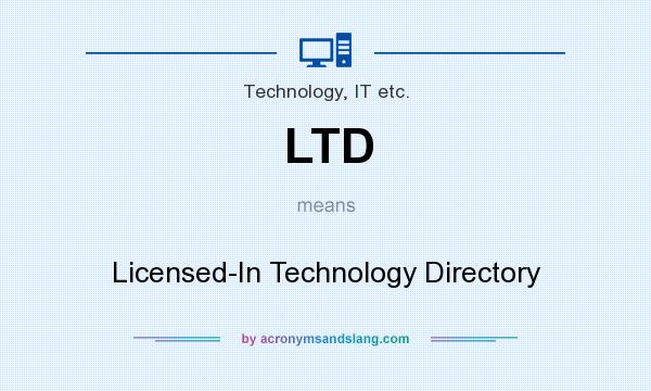 What does LTD mean? It stands for Licensed-In Technology Directory