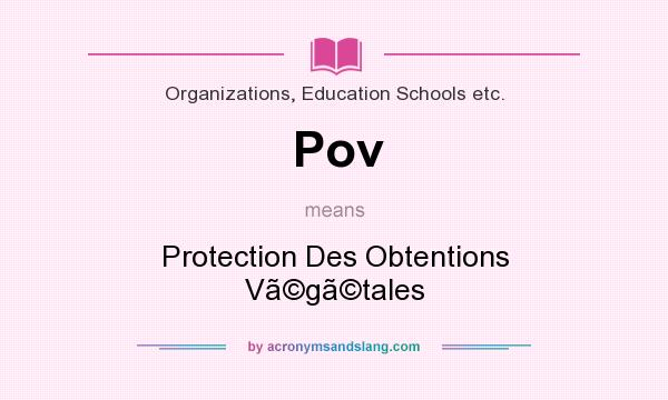 What does Pov mean? It stands for Protection Des Obtentions Vgtales