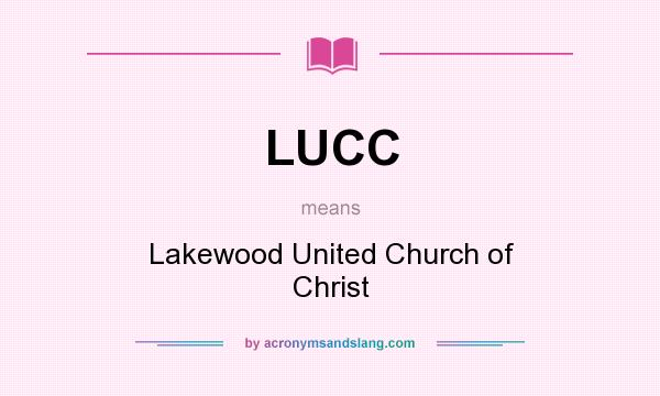 What does LUCC mean? It stands for Lakewood United Church of Christ