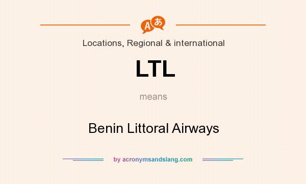 What does LTL mean? It stands for Benin Littoral Airways