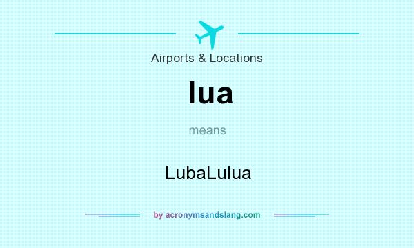 What does lua mean? It stands for LubaLulua