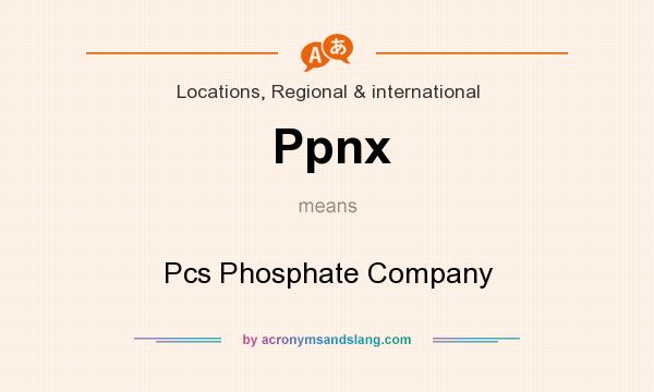 What does Ppnx mean? It stands for Pcs Phosphate Company